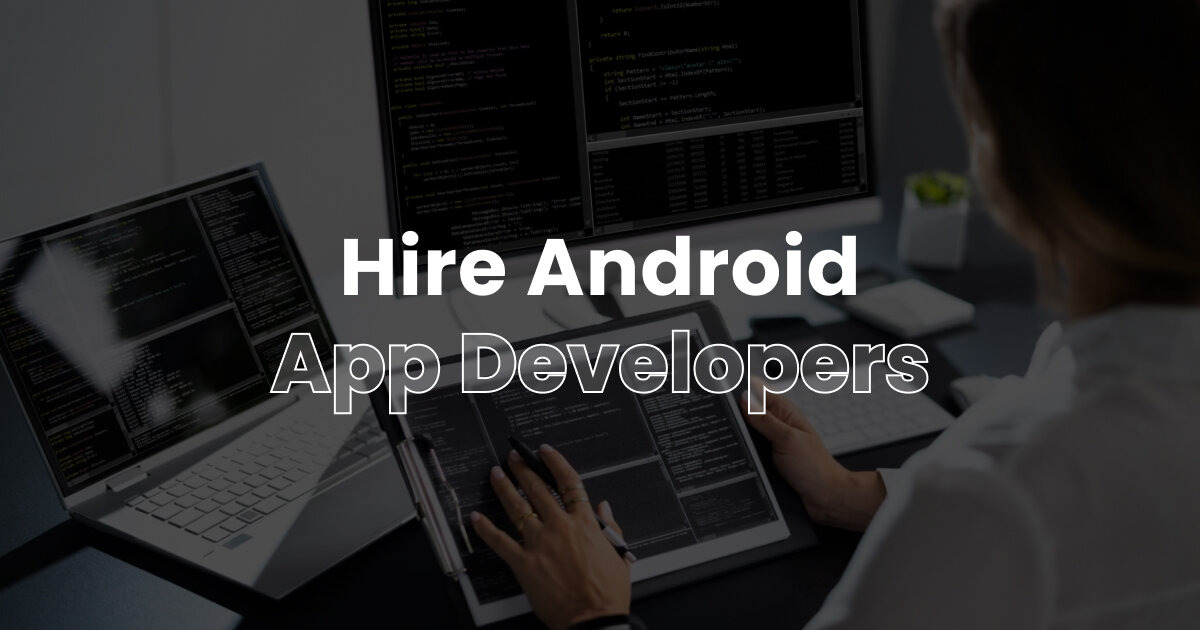 Hire Android App Developers | Dedicated Android Experts | MultiQoS