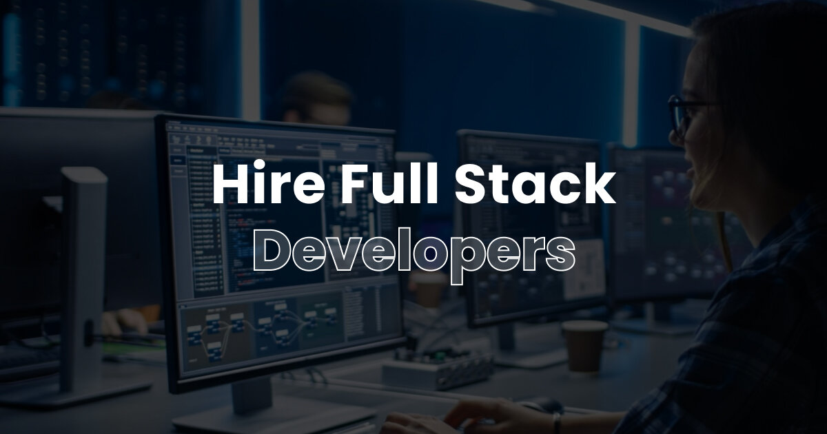 Hire Full Stack Web Developers India | Hire Dedicated Full Stack ...